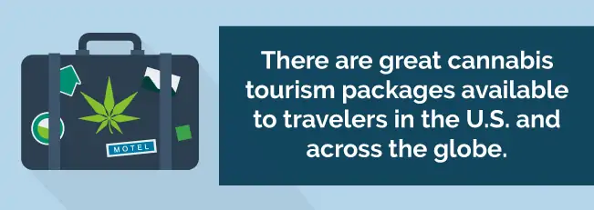 There are great cannabis tourism packages available to travelers in the US and across the globe