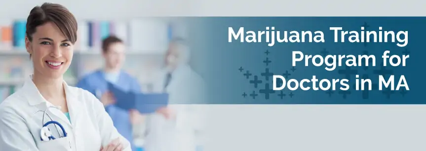 Marijuana Training Program for Doctors in MA