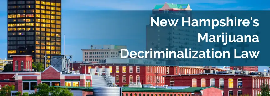 New Hampshire’s Marijuana Decriminalization Law