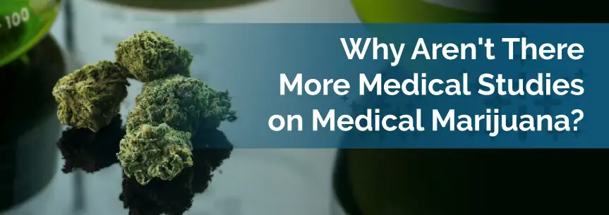 Why Aren’t There More Medical Studies on Medical Marijuana?