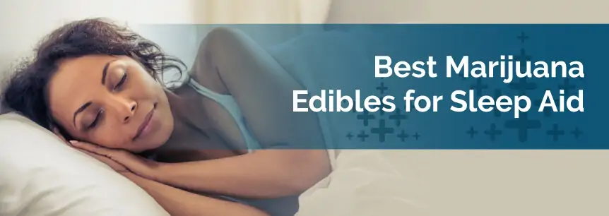 Best Marijuana Edibles for Sleep Aid