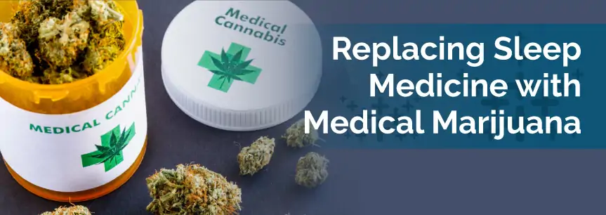 Replacing Sleep Medicine with Medical Marijuana