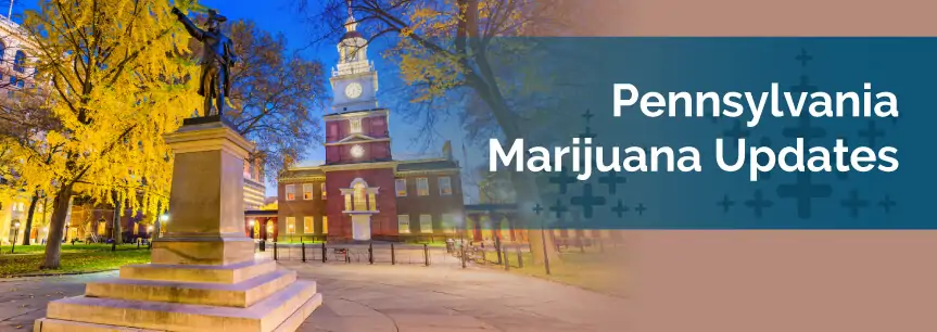 Pennsylvania Marijuana Updates