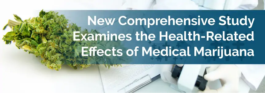 New Comprehensive Study Examines the Health-Related Effects of Medical Marijuana