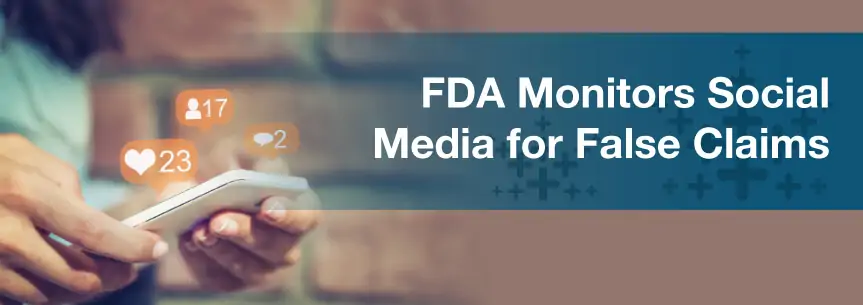 FDA Monitors Social Media for False Claims