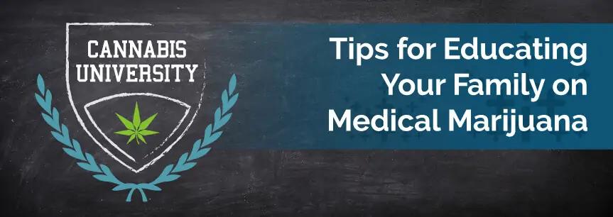Tips for Educating Your Family on Medical Marijuana