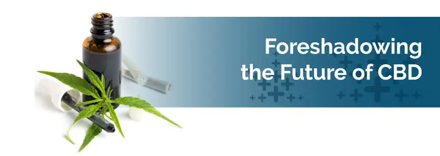 Foreshadowing the Future of CBD