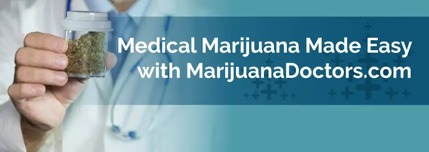 Medical Marijuana Made Easy with MarijuanaDoctors.com