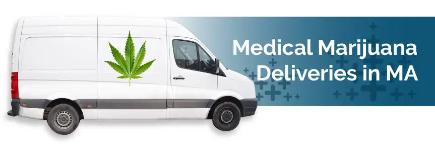 Medical Marijuana Deliveries in MA