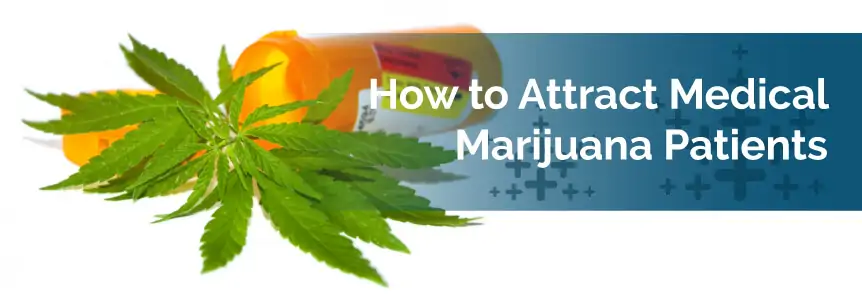 How to Attract Medical Marijuana Patients