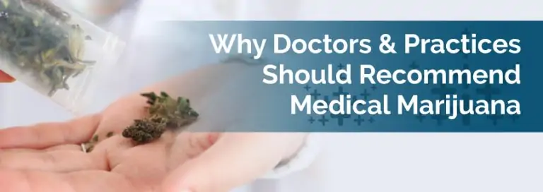 Why Doctors & Practices Should Recommend Medical Marijuana