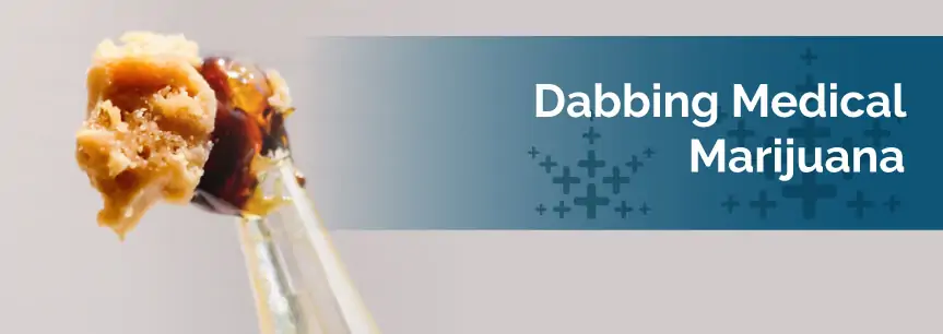 Dabbing Medical Marijuana