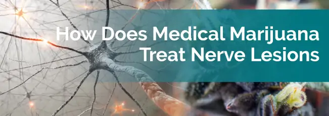 How Does Medical Marijuana Treat Nerve Lesions