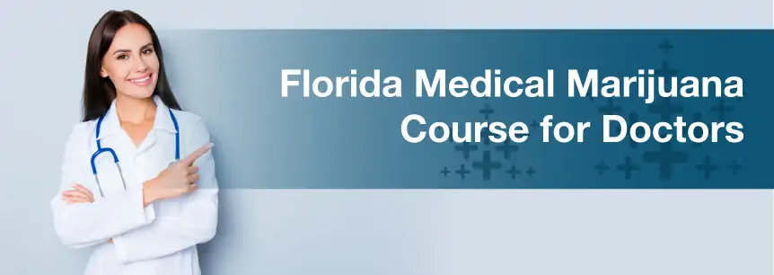 Florida Medical Marijuana Course for Doctors