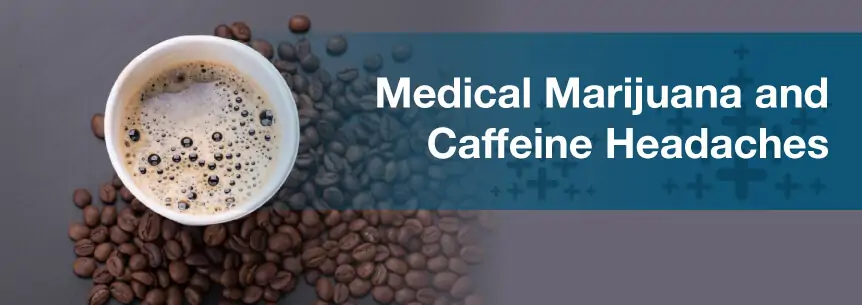 marijuana caffeine headaches