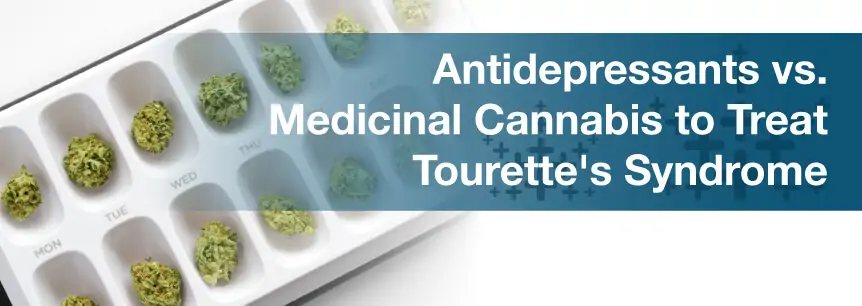 Antidepressants vs. Medicinal Cannabis to Treat Tourette's Syndrome