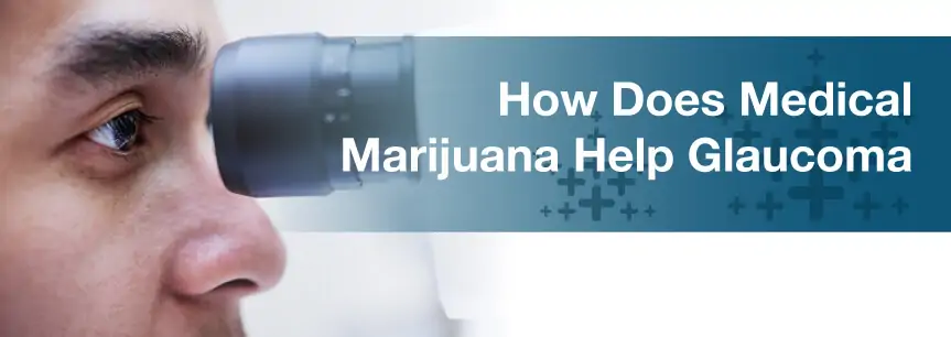 How Does Medical Marijuana Help Glaucoma
