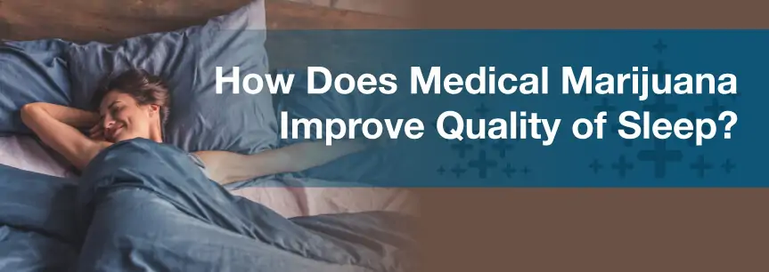 How Does Medical Marijuana Improve Quality of Sleep?