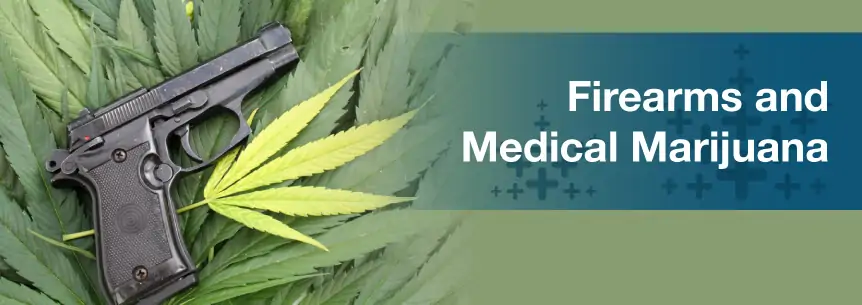 Firearms and Medical Marijuana