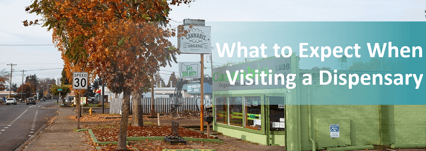 What to Expect When Visiting a Dispensary