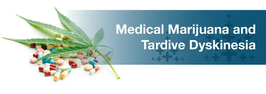 marijuana for tardive dyskinesia