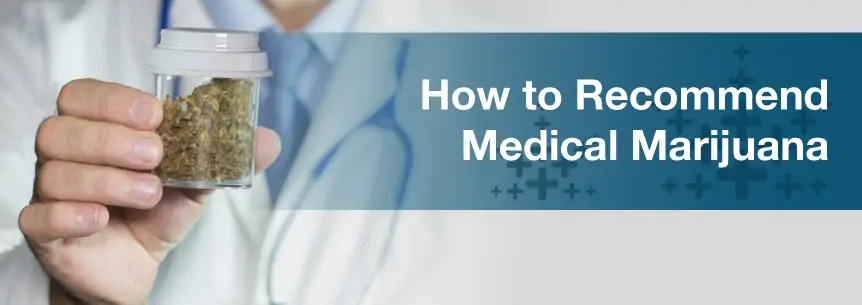 How to Recommend Medical Marijuana