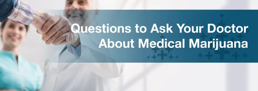 Questions to Ask Your Doctor About Medical Marijuana