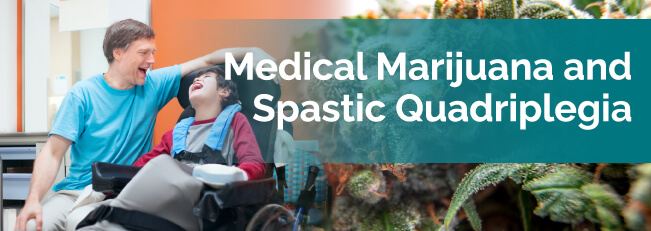 Medical Marijuana and Spastic Quadriplegia