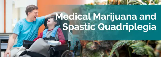 Medical Marijuana and Spastic Quadriplegia