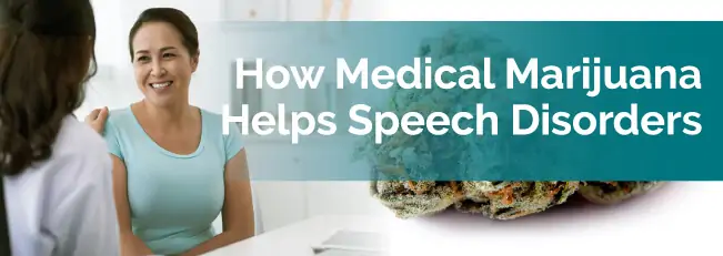How Medical Marijuana Helps Speech Disorders