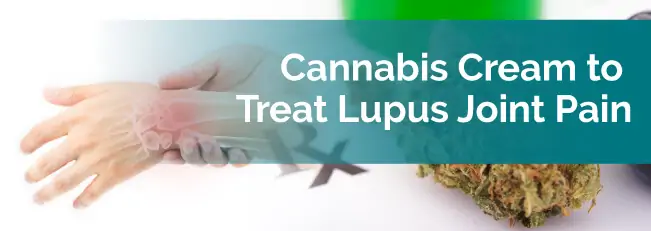 Cannabis Cream to Treat Lupus Joint Pain