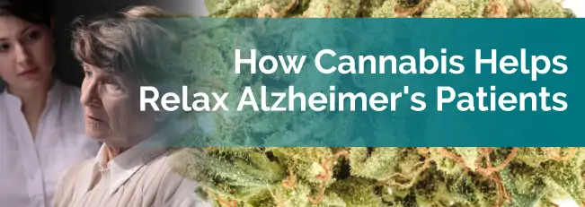 How Cannabis Helps Relax Alzheimer's Patients