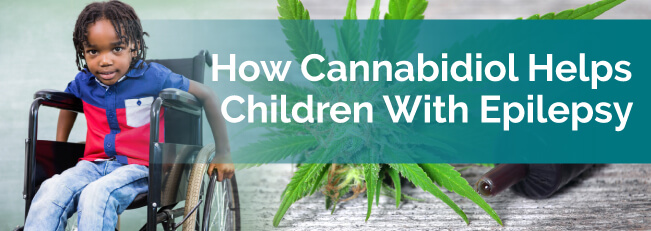 How Cannabidiol Helps Children With Epilepsy