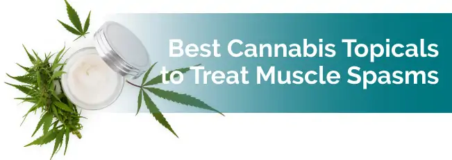 Best Cannabis Topicals to Treat Muscle Spasms