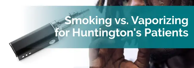 Smoking vs. Vaporizing for Huntington's Patients