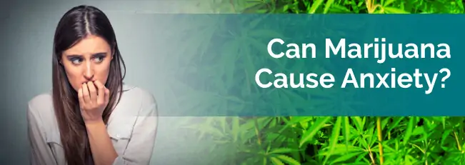 Can Marijuana Cause Anxiety?