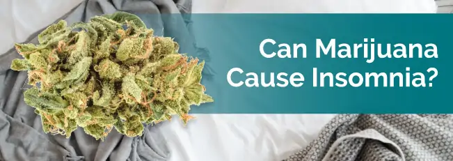 Can Marijuana Cause Insomnia?