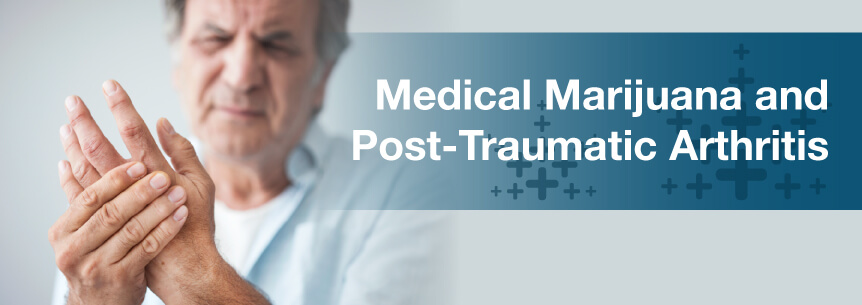 marijuana for post traumatic arthritis