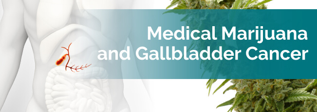 medical marijuana and gallbladder cancer 