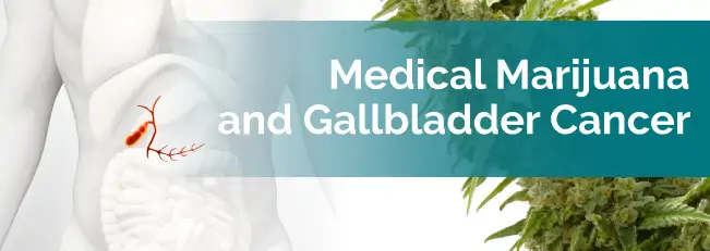medical marijuana and gallbladder cancer 