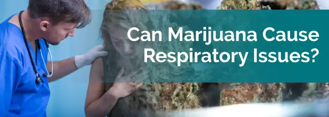 Can Marijuana Cause Respiratory Issues?