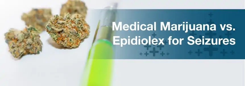 Medical Marijuana vs. Epidiolex for Seizures
