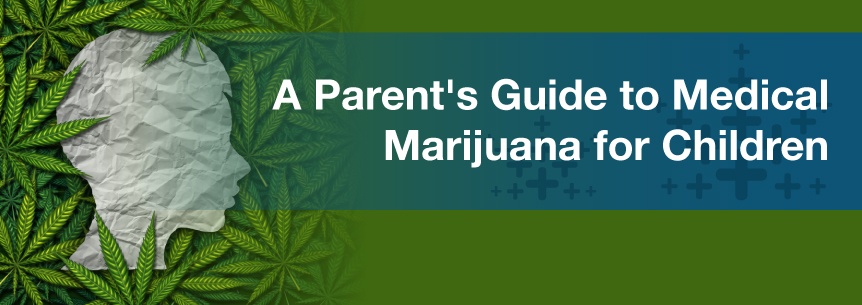 parents guide to medical marijuana