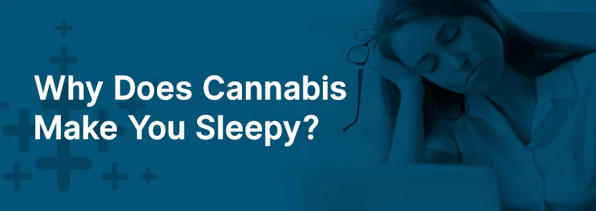 cannabis makes you sleepy