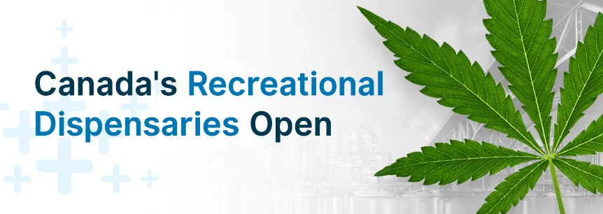 Canada’s Recreational Dispensaries Open