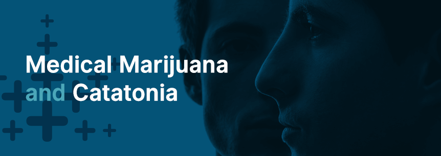 marijuana for catatonia