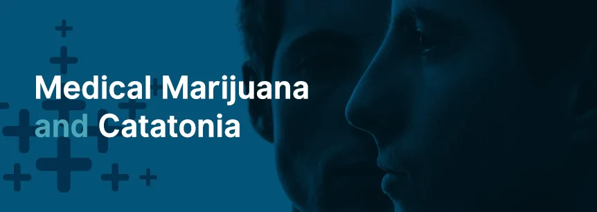 marijuana for catatonia