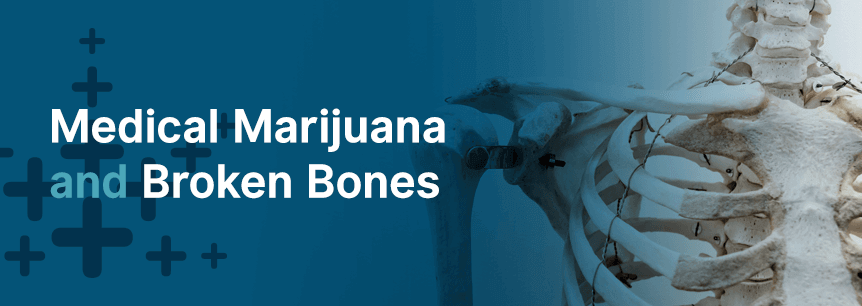marijuana for broken bones