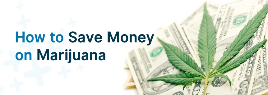 How to Save Money on Marijuana