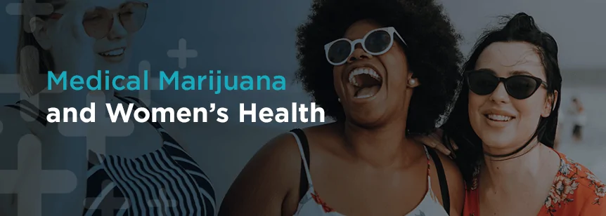 Medical Marijuana and Women’s Health